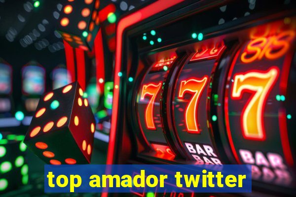 top amador twitter